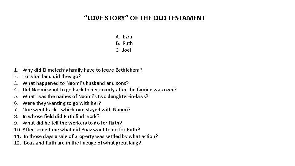 “LOVE STORY” OF THE OLD TESTAMENT A. Ezra B. Ruth C. Joel 1. Why