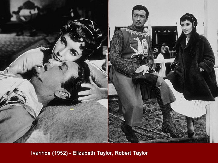  Ivanhoe (1952) - Elizabeth Taylor, Robert Taylor 