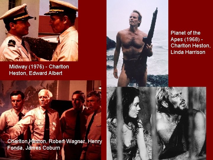 Planet of the Apes (1968) - Charlton Heston, Linda Harrison Midway (1976) - Charlton