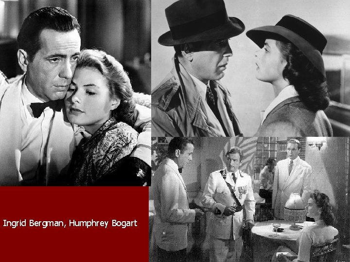 Ingrid Bergman, Humphrey Bogart 