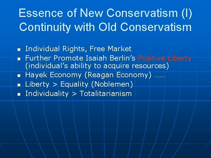 Essence of New Conservatism (I) Continuity with Old Conservatism n n n Individual Rights,