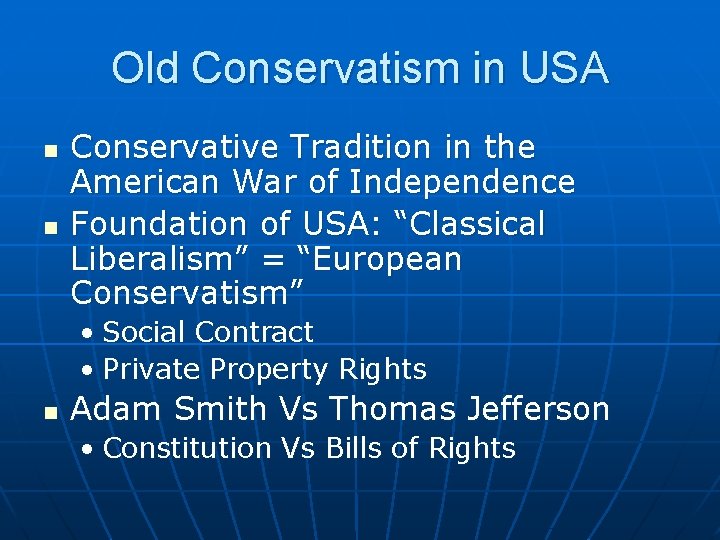 Old Conservatism in USA n n Conservative Tradition in the American War of Independence