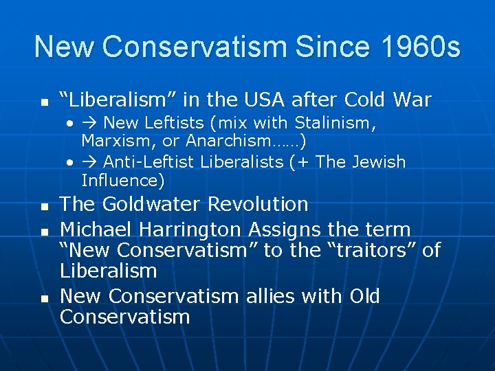 New Conservatism Since 1960 s n “Liberalism” in the USA after Cold War •