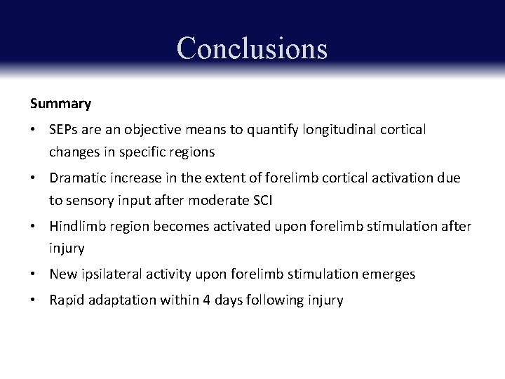 Conclusions Summary • SEPs are an objective means to quantify longitudinal cortical changes in