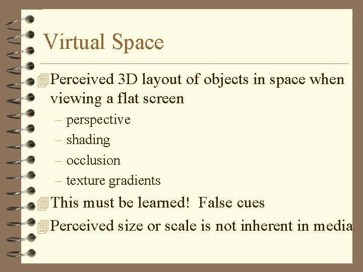 Virtual Space 4 Perceived 3 D layout of objects in space when viewing a