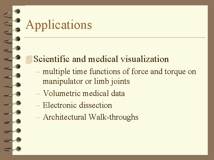 Applications 4 Scientific and medical visualization – multiple time functions of force and torque