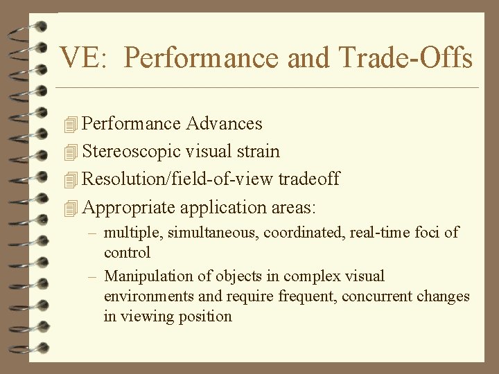 VE: Performance and Trade-Offs 4 Performance Advances 4 Stereoscopic visual strain 4 Resolution/field-of-view tradeoff