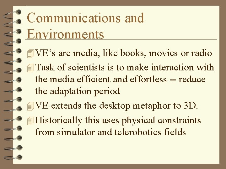 Communications and Environments 4 VE’s are media, like books, movies or radio 4 Task