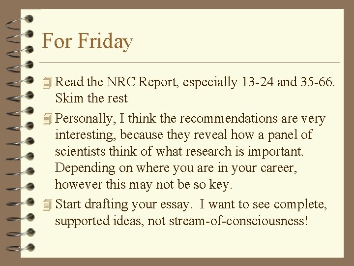 For Friday 4 Read the NRC Report, especially 13 -24 and 35 -66. Skim