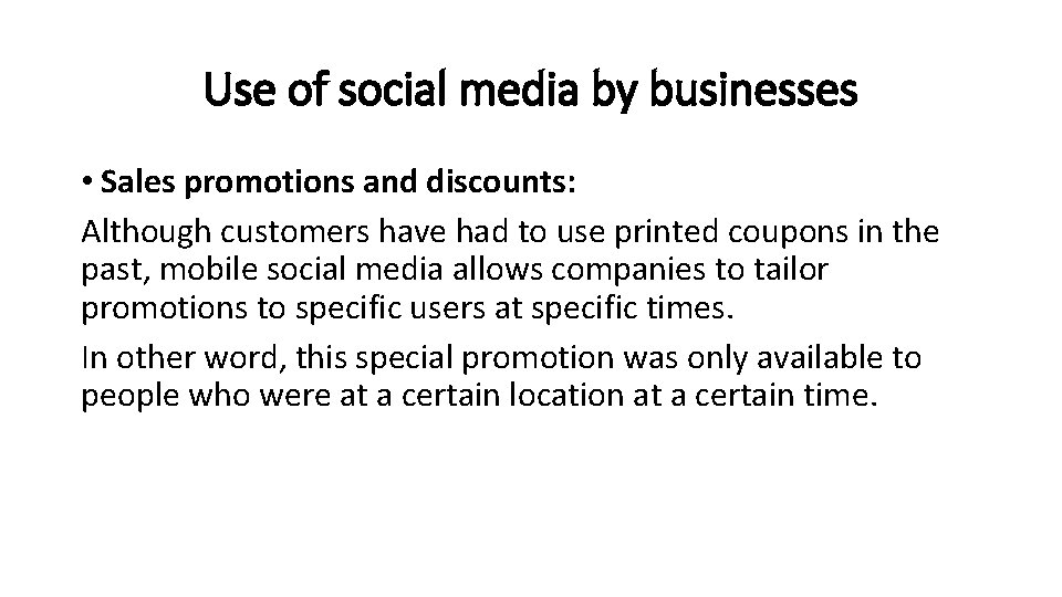 Use of social media by businesses • Sales promotions and discounts: Although customers have