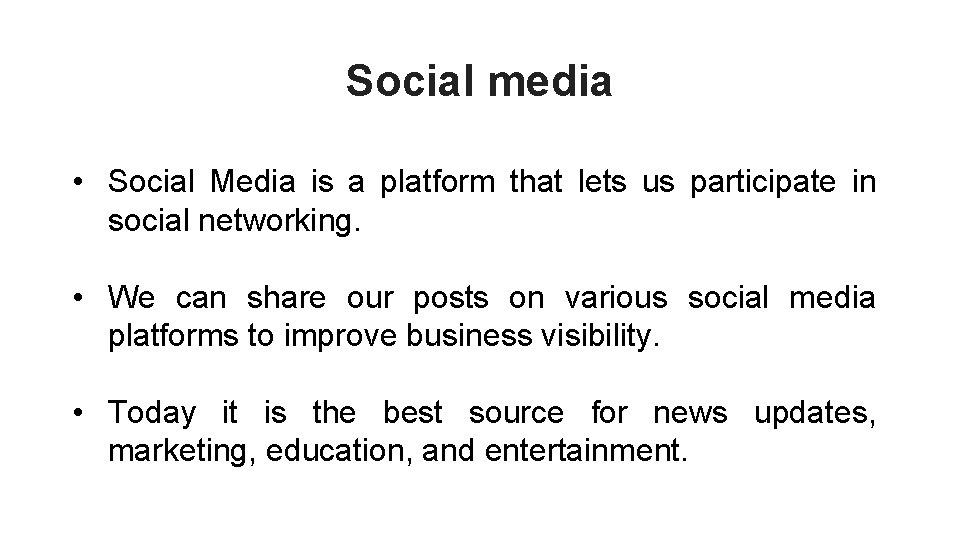 Social media • Social Media is a platform that lets us participate in social