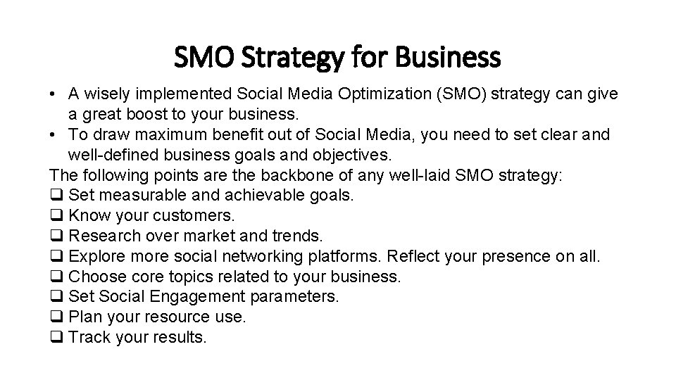 SMO Strategy for Business • A wisely implemented Social Media Optimization (SMO) strategy can