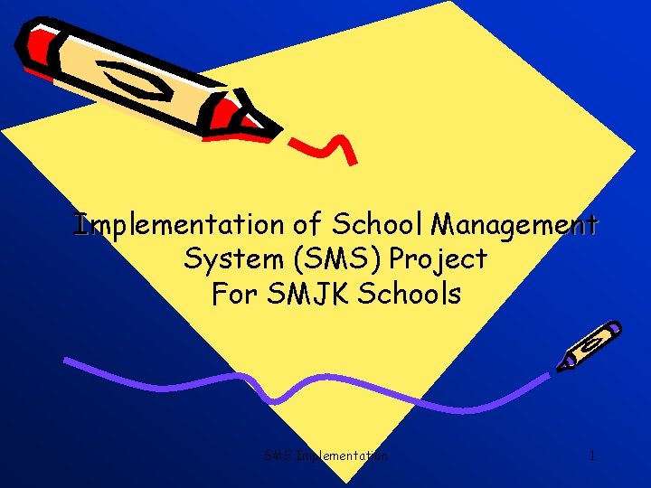 Implementation of School Management System (SMS) Project For SMJK Schools SMS Implementation 1 