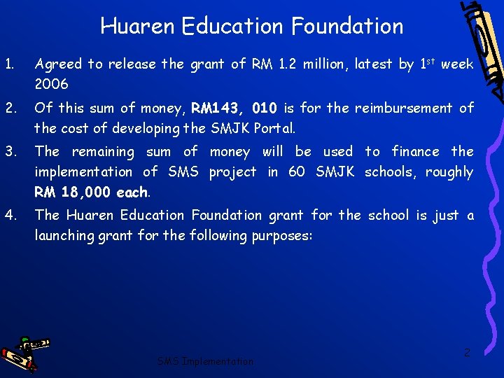 Huaren Education Foundation 1. Agreed to release the grant of RM 1. 2 million,