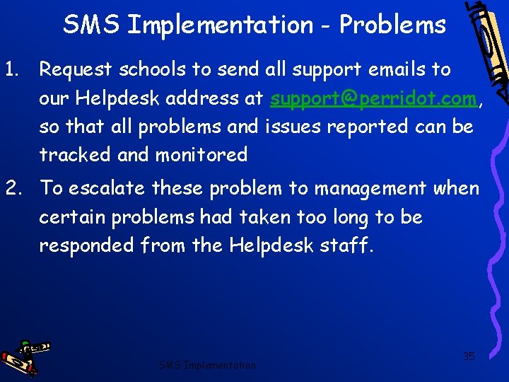 SMS Implementation - Problems 1. Request schools to send all support emails to our