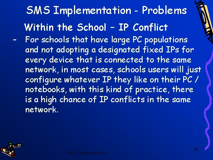 SMS Implementation - Problems – Within the School – IP Conflict For schools that