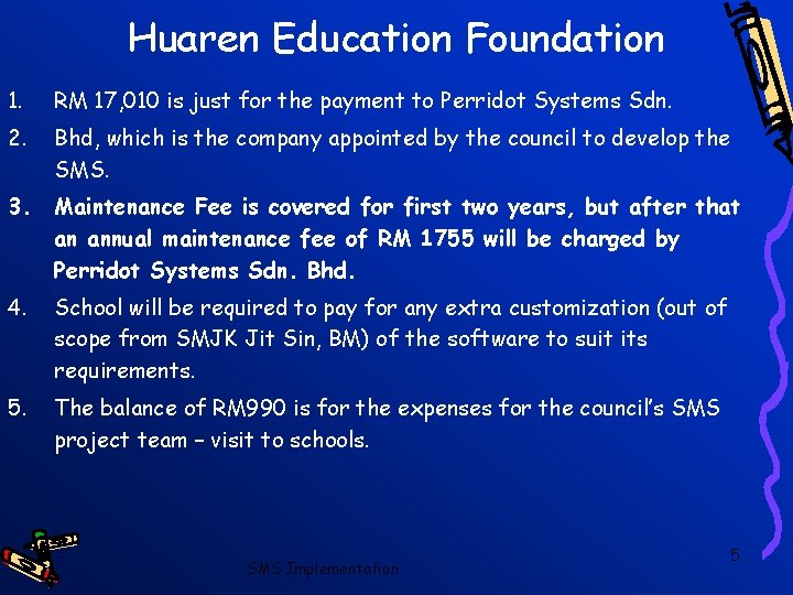 Huaren Education Foundation 1. RM 17, 010 is just for the payment to Perridot