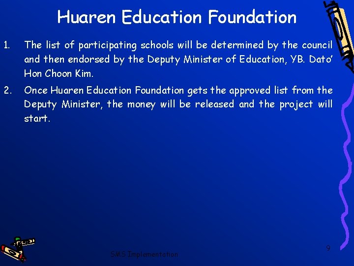 Huaren Education Foundation 1. The list of participating schools will be determined by the