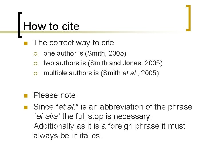 How to cite n The correct way to cite ¡ ¡ ¡ n n