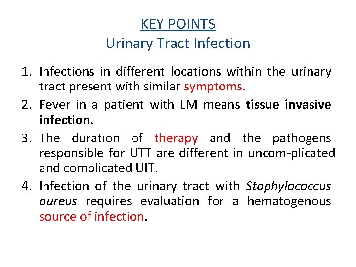 KEY POINTS Urinary Tract Infection 1. Infections in different locations within the urinary tract