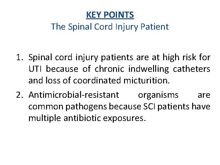 KEY POINTS The Spinal Cord Injury Patient 1. Spinal cord injury patients are at