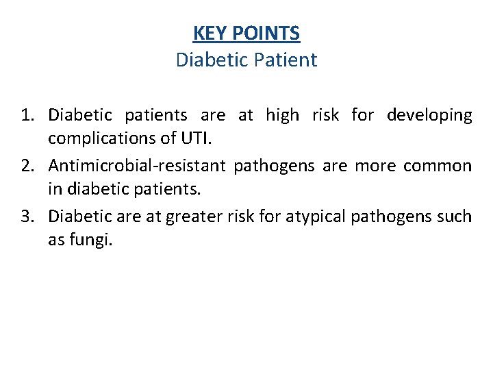 KEY POINTS Diabetic Patient 1. Diabetic patients are at high risk for developing complications