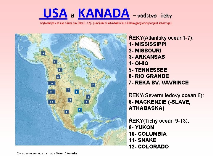 USA a KANADA – vodstvo - řeky (vyhledejte v atlase názvy pro řeky (1