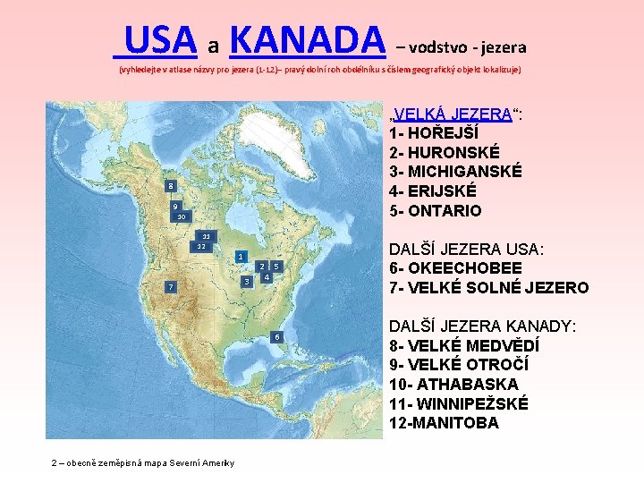 USA a KANADA – vodstvo - jezera (vyhledejte v atlase názvy pro jezera (1