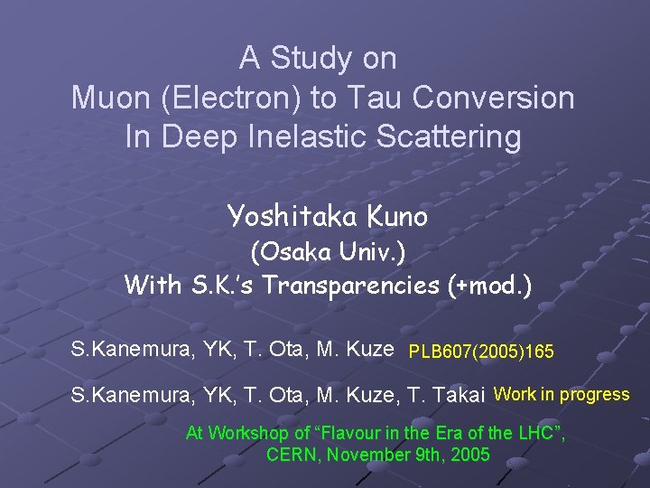 A Study on Muon (Electron) to Tau Conversion In Deep Inelastic Scattering Yoshitaka Kuno