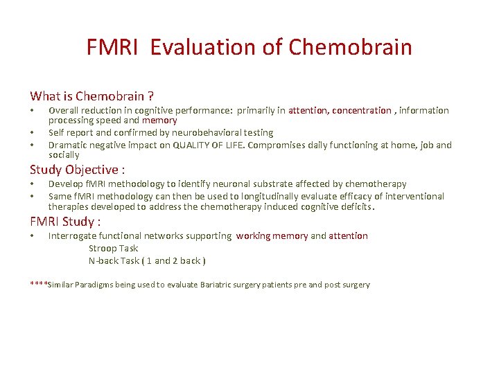 FMRI Evaluation of Chemobrain What is Chemobrain ? • • • Overall reduction in