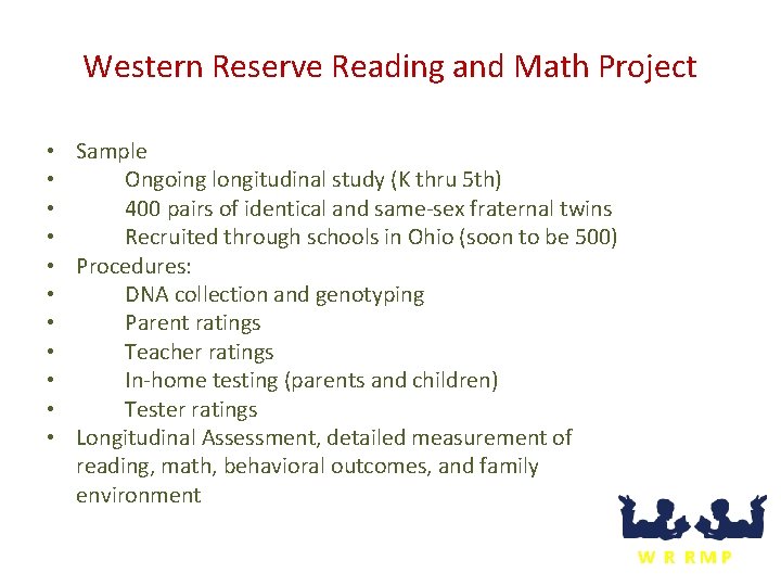 Western Reserve Reading and Math Project • Sample • Ongoing longitudinal study (K thru