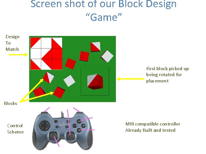 Screen shot of our Block Design “Game” Design To Match First block picked up