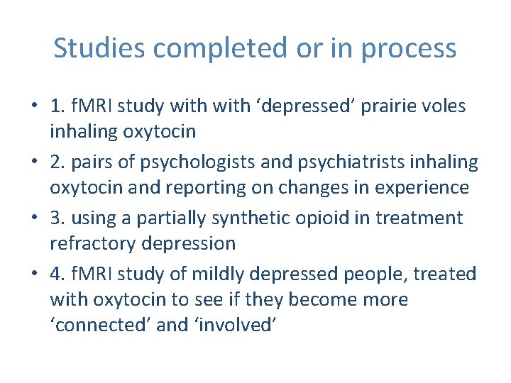 Studies completed or in process • 1. f. MRI study with ‘depressed’ prairie voles