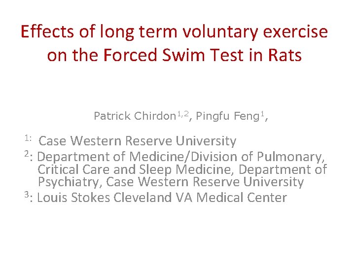 Effects of long term voluntary exercise on the Forced Swim Test in Rats Patrick