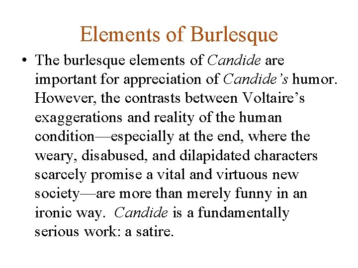 Elements of Burlesque • The burlesque elements of Candide are important for appreciation of