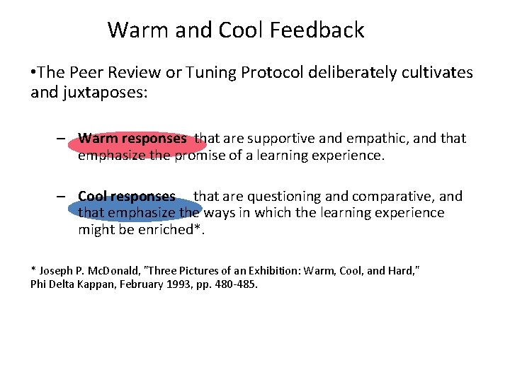 Warm and Cool Feedback • The Peer Review or Tuning Protocol deliberately cultivates and