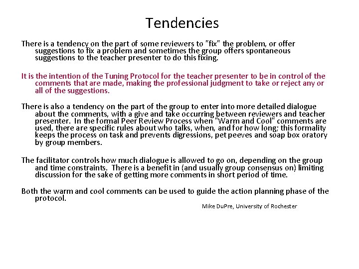 Tendencies There is a tendency on the part of some reviewers to "fix" the