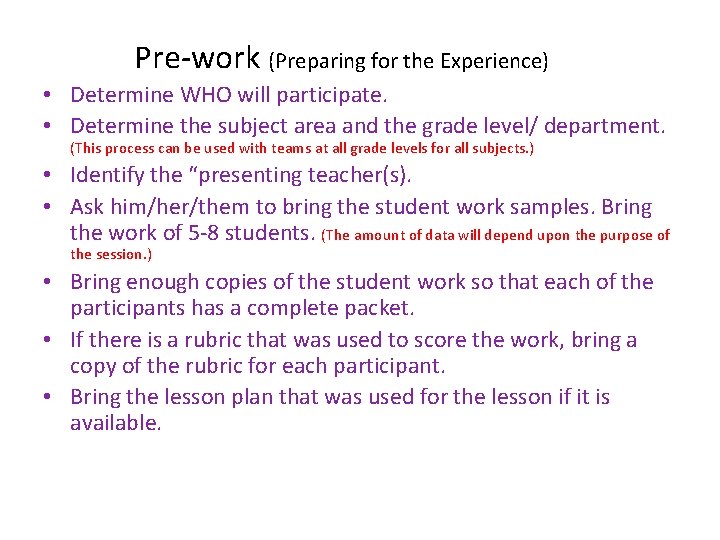 Pre-work (Preparing for the Experience) • Determine WHO will participate. • Determine the subject