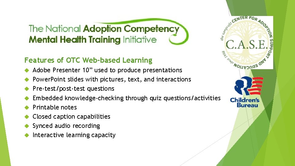 Features of OTC Web-based Learning Adobe Presenter 10” used to produce presentations Power. Point
