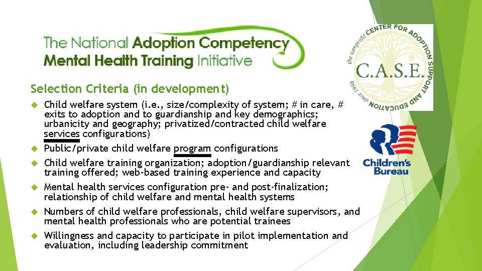 Selection Criteria (in development) Child welfare system (i. e. , size/complexity of system; #