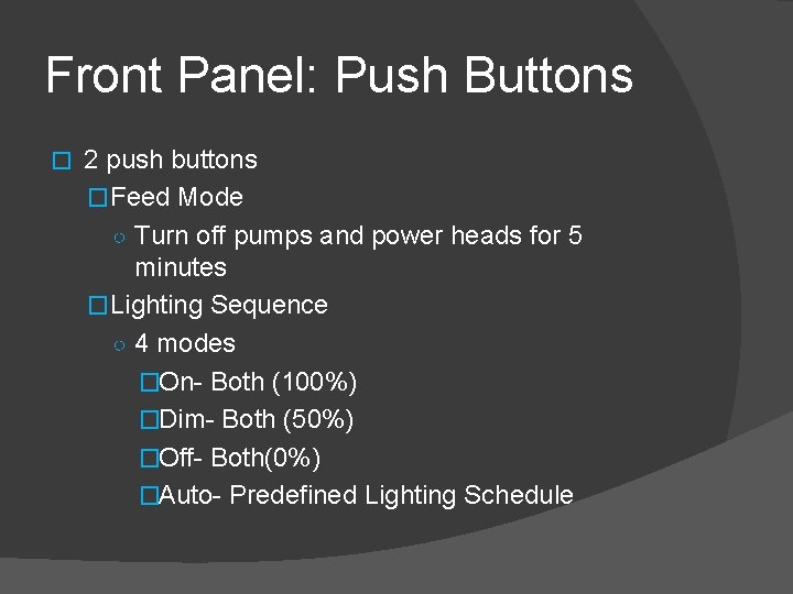 Front Panel: Push Buttons � 2 push buttons �Feed Mode ○ Turn off pumps