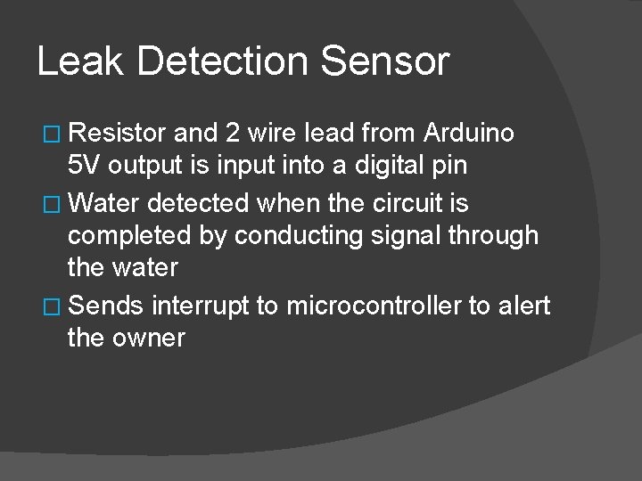 Leak Detection Sensor � Resistor and 2 wire lead from Arduino 5 V output