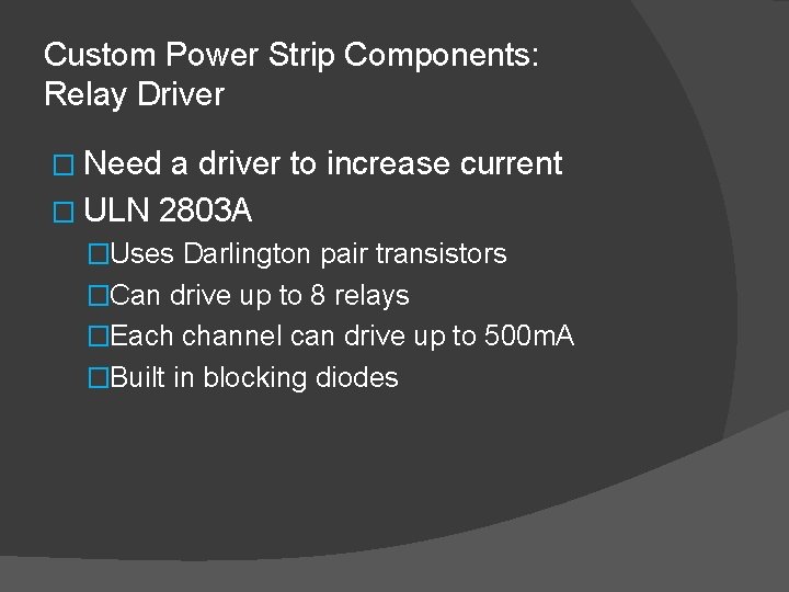 Custom Power Strip Components: Relay Driver � Need a driver to increase current �