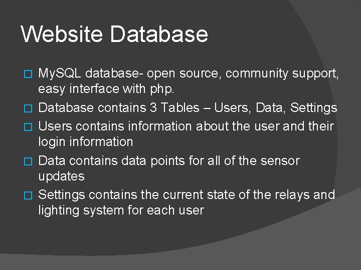 Website Database � � � My. SQL database- open source, community support, easy interface