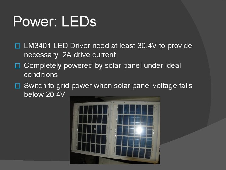 Power: LEDs LM 3401 LED Driver need at least 30. 4 V to provide