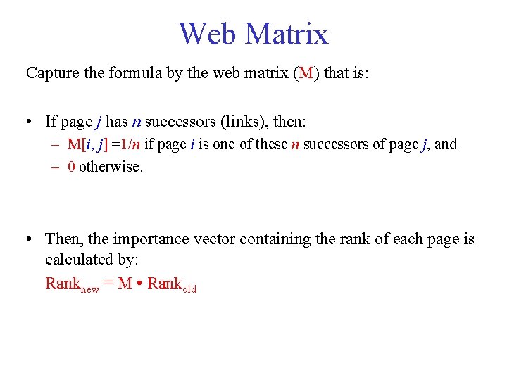 Web Matrix Capture the formula by the web matrix (M) that is: • If