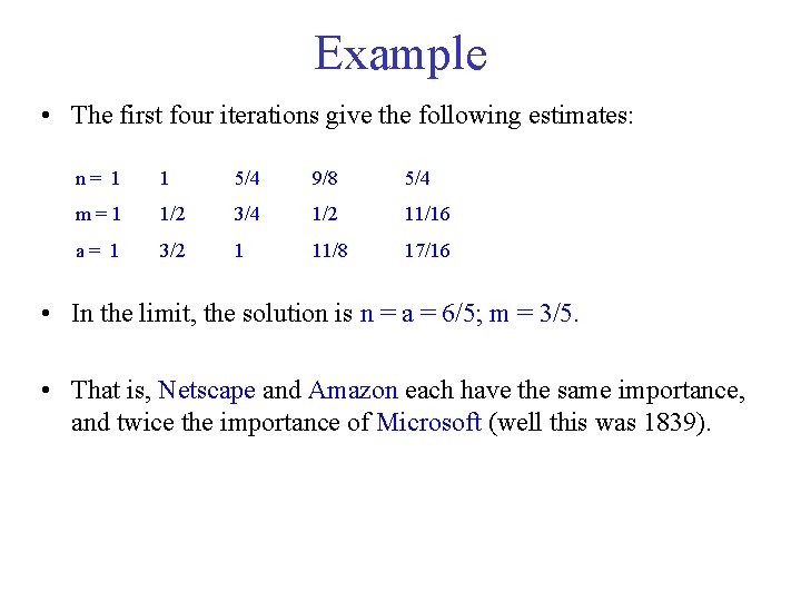 Example • The first four iterations give the following estimates: n= 1 1 5/4