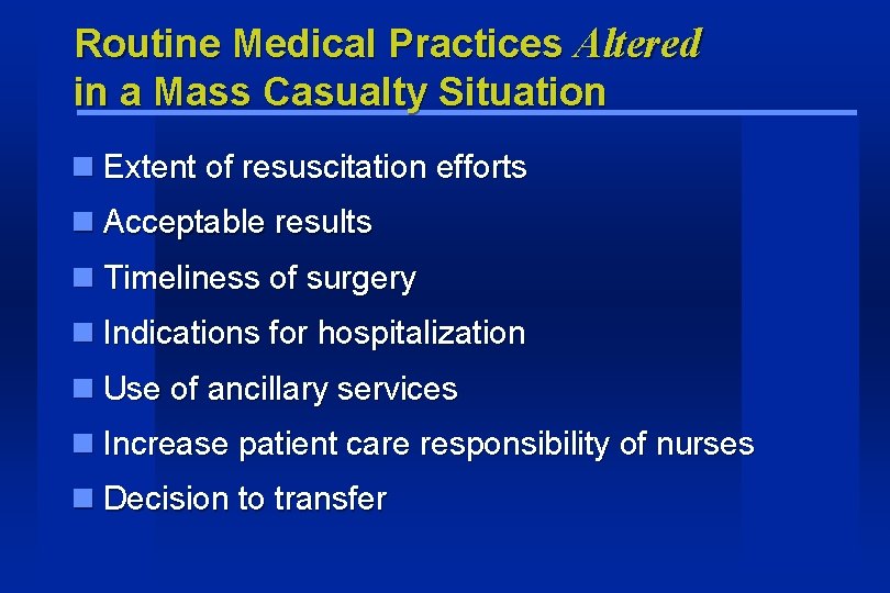 Routine Medical Practices Altered in a Mass Casualty Situation Extent of resuscitation efforts Acceptable Routine Medical Practices Altered in a Mass Casualty Situation Extent of resuscitation efforts Acceptable