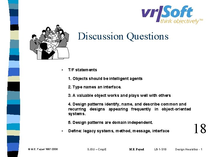 Discussion Questions • T/F statements 1. Objects should be intelligent agents 2. Type names