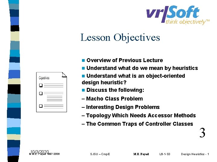 Lesson Objectives Overview of Previous Lecture n Understand what do we mean by heuristics